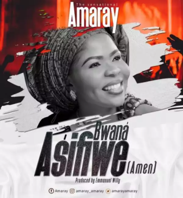 Amaray - Bwana Asifiwe [Amen]